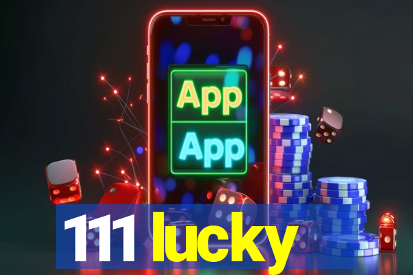 111 lucky